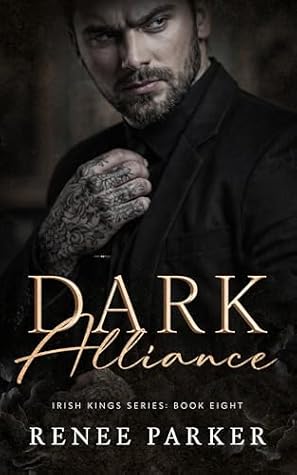 Dark Alliance: An Obsessive Mafia Romance (Irish Kings Book 8)
