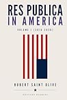Res Publica in America: Volume I (2016-2026)