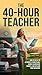 The 40-Hour Teacher: How to...