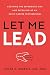 Let Me Lead by Seger S. Morris DO MBA
