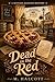 Dead in the Red: A Forensic Accountant Cozy Mystery (Settled Accounts Book 1)