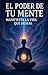 El poder de tu Mente: Como Manifestar la Vida que Deseas con la Ley de Atracción y la Reprogramación Mental (Spanish Edition)