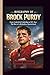 BIOGRAPHY OF BROCK PURDY: From Undrafted Underdog to NFL Star - The Rise of a Relentless Quarterback