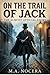On the Trail of Jack - The Almost Official Story : A Jack the Ripper Psychological Thriller (The Almost Official History)