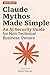 Claude Mythos Made Simple: ...