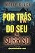 Por Trás do Seu Sorriso (Um Thriller Psicológico de Elise Close — Livro Dois) (Portuguese Edition)
