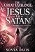 The Great Exchange: Jesus v...