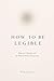 How to Be Legible: On Behav...