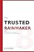 The Trusted Rainmaker: Eight Habits That Turn Big Law Clients into Career‑Long Relationships