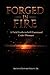 Forged in Fire: A Field Guide to Self-Command Under Pressure