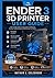 Ender 3 3D Printer User Guide: Practical Setup, Calibration, and Printing Techniques for Beginners and Experienced Users (Nathan J. Colebrook’s Smart Product Guide Series)