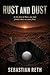 Rust and Dust: In the dust ...