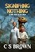 Signifying Nothing by C.S.   Brown