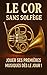 Le Cor Sans Solfège: Jouer Ses Premières Musiques Dès le Jour 1 (French Edition)