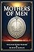 Mothers of Men: A wartime romance with love, conscience, betrayal, and forgiveness, moving from Vienna to France during the Great War's private and public storms