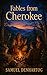Fables from Cherokee (Fable Anthologies)