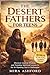 THE DESERT FATHERS FOR TEENS: Discover Ancient Wisdom and Timeless Spiritual Lessons for Navigating Life’s Challenges