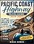 Pacific Coast Highway Travel Guide 2026-2027: The Complete First-Time Driver's Planner With Map, Routes and Exact Stops