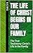 The life of Christ begins in our family: The True Testimony: Christ’s Life in the Family
