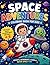Space Adventures Coloring Book for Kids: Fun & Easy Outer Space Coloring Pages for Ages 4–8 | Astronauts, Rockets, Aliens & Planets