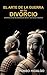 El Arte de la Guerra en tu Divorcio: Estrategias de Sun Tzu para negociar, resistir y salir sin que te destruya (Spanish Edition)