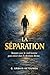 La Séparation : Rompre avec le vieil homme (French Edition)
