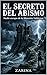 El secreto del abismo: Nadie escapa de la Mansión Valdemar (Spanish Edition)