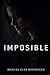 IMPOSIBLE (Spanish Edition)