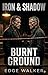BURNT GROUND : Two men who made violence a living. One ring that made them honest. (IRON & SHADOW Series)