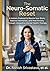 The Neuro-Somatic Reset: A Holistic Protocol to Rewire Your Brain, Balance Hormones, and Heal Anxiety Through Integrative Mental Health Therapy