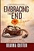 Embracing the End... Again by Deanna Cotten