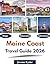 Maine Coast Travel Guide 2026: "Towns, Outdoor Adventures, Local Tips"