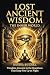 LOST ANCIENT WISDOM: The In...