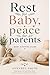 Rest For Baby, Peace For Pa...