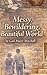 Messy, Bewildering, Beautiful World: A Life in Poems