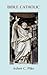 BIBLE CATHOLIC: An introductory Bible defense of Catholic doctrine