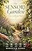 The Sensory Garden: Create ...