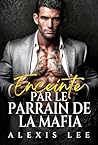 Enceinte par le Parrain de la Mafia: Une romance secrète avec un bébé, une nuit d’un soir, une proximité forcée, dans un bureau mafieux (Signé dans le Sang t. 3) (French Edition)