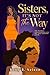 Sisters, It’s Not the Way: Author’s Edition