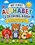 My First Alphabet Coloring Book: Learn Letters, First Words & Easy Coloring Pages for Kids Ages 2–5 (Little Learners)