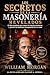 Los Secretos de La Masonería Revelados: El libro prohibido que expuso los rituales masónicos y provocó la misteriosa desaparición de du autor (Spanish Edition)