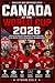 Canada at the World Cup 2026: History in the World Cup, Squad and Key Players, Rising Stars, Tactical Analysis, Strengths and Weaknesses, and Winning Chances (World Cup 2026 Contenders)