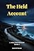 The Held Account: A Mira Voss Mystery, Book 4