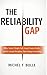 The Reliability Gap: Why Smart People Fail, Good Teams Break, and the Brutally Simple Discipline That Changes Everything.