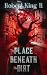 The Place Beneath The Dirt