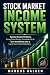 Stock Market Income System:...