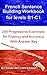 French Sentence Building Workbook for Levels B1-C1: 200 Progressive Exercises for Fluency and Accuracy — With Answer Key (French Edition)