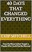 40 Days That Changed Everything by Chip Mitchell
