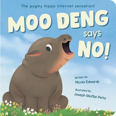 Moo Deng Says No!: The pygmy hippo internet sensation! (Board Book)