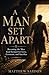 A Man Set Apart: Becoming the Man God Formed for Love, Covenant, and Sacrifice